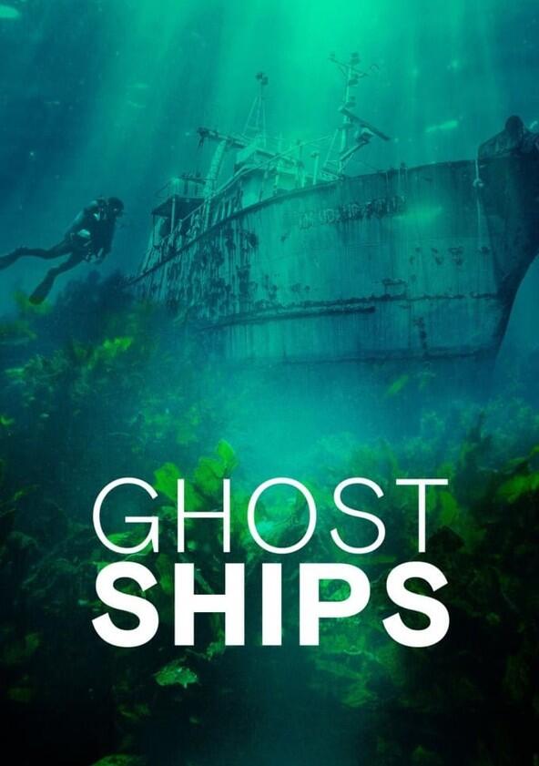 Ghost Ships - Season 1 Ghost Ships - Season 1