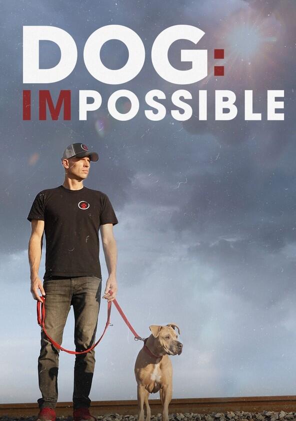 Dog: Impossible - Season 2 Dog: Impossible - Season 2