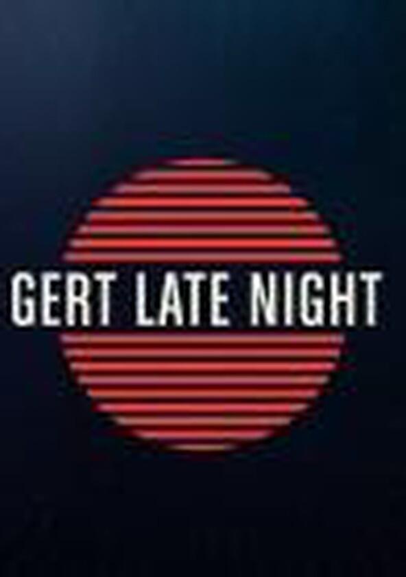 Gert Late Night - Season 1 Gert Late Night - Season 1