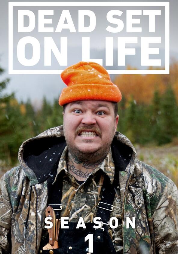 Dead Set on Life - Season 1 Dead Set on Life - Season 1