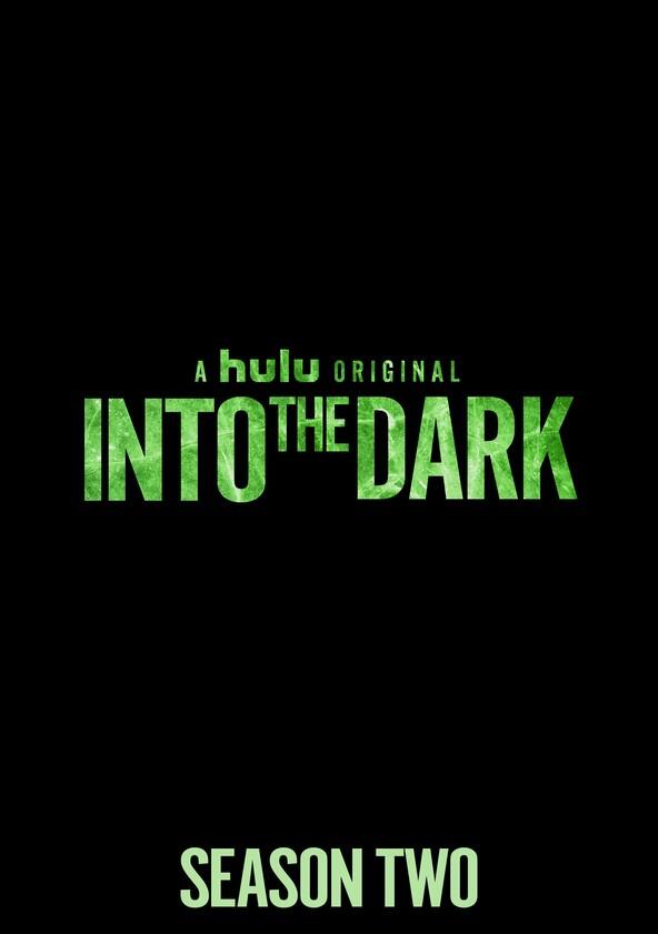 Into the Dark - Season 2 Into the Dark - Season 2