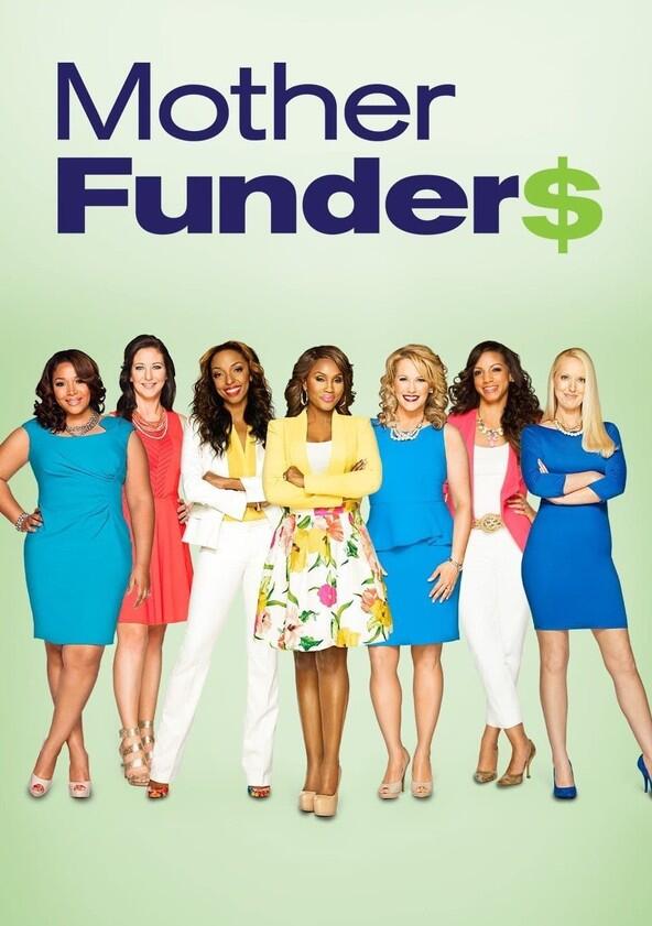 Mother Funders - Season 1 Mother Funders - Season 1