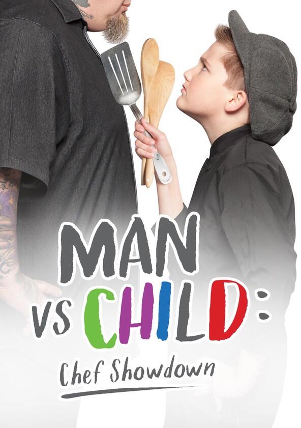Man vs. Child: Chef Showdown - Season 1 Man vs. Child: Chef Showdown - Season 1