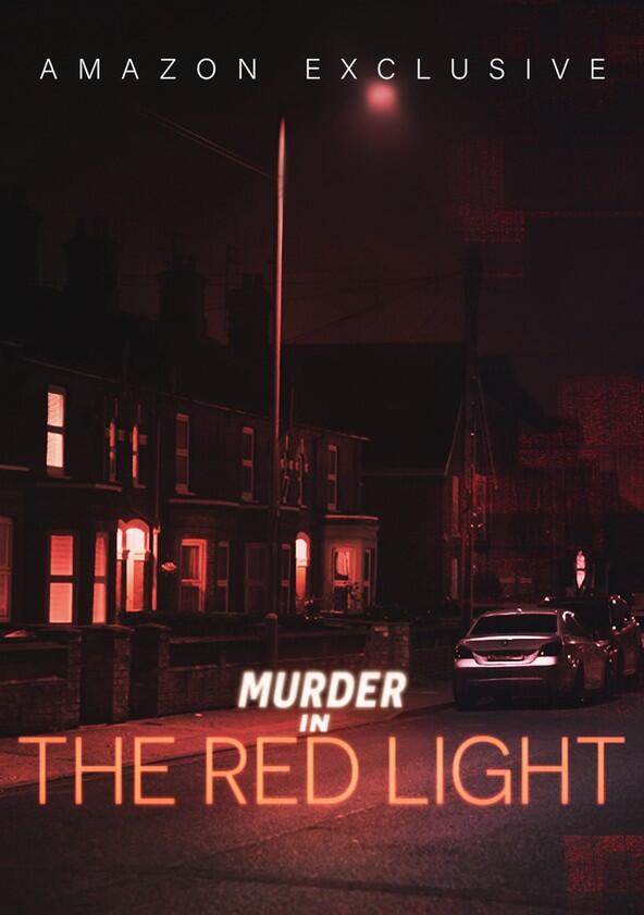 Murder in the Red Light - Season 1 Murder in the Red Light - Season 1