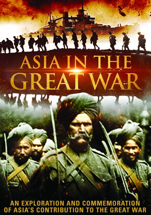 Asia in the Great War - Season 1 Asia in the Great War - Season 1