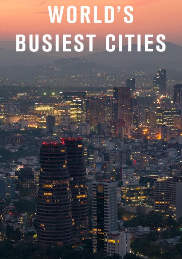 World's Busiest Cities - Season 1 World's Busiest Cities - Season 1