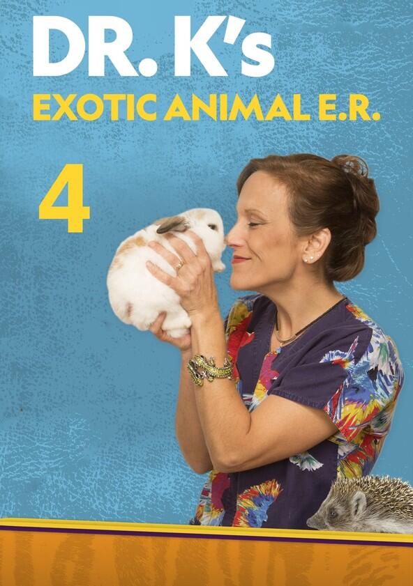 Dr. K's Exotic Animal ER - Season 4 Dr. K's Exotic Animal ER - Season 4