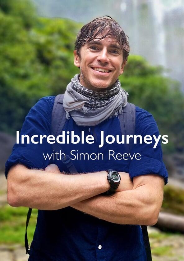 Incredible Journeys with Simon Reeve - Season 1 Incredible Journeys with Simon Reeve - Season 1