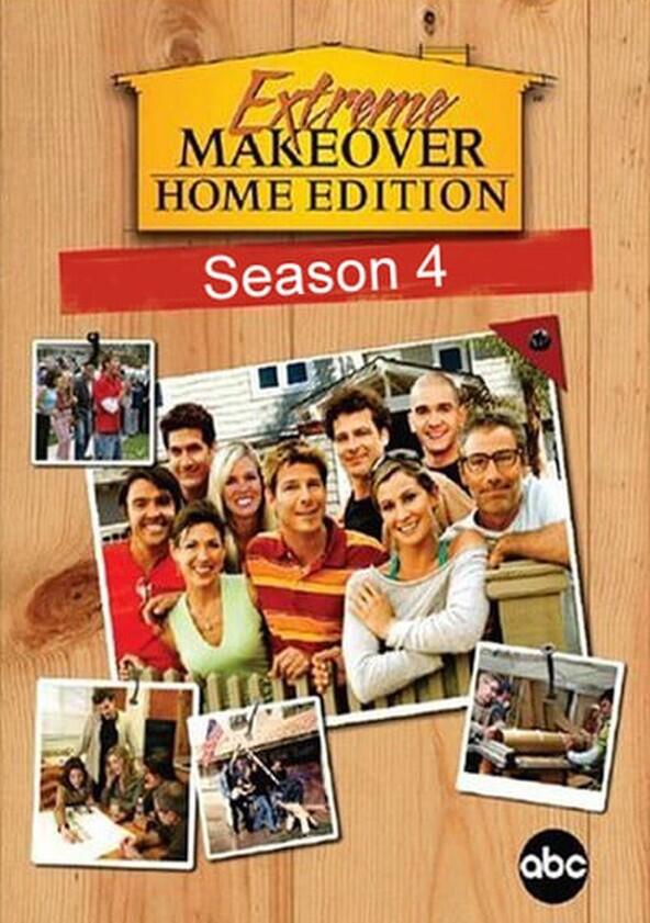 Extreme Makeover: Home Edition - Season 4 Extreme Makeover: Home Edition - Season 4
