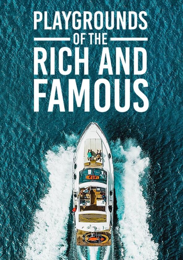 Playgrounds of the Rich and Famous - Season 1 Playgrounds of the Rich and Famous - Season 1