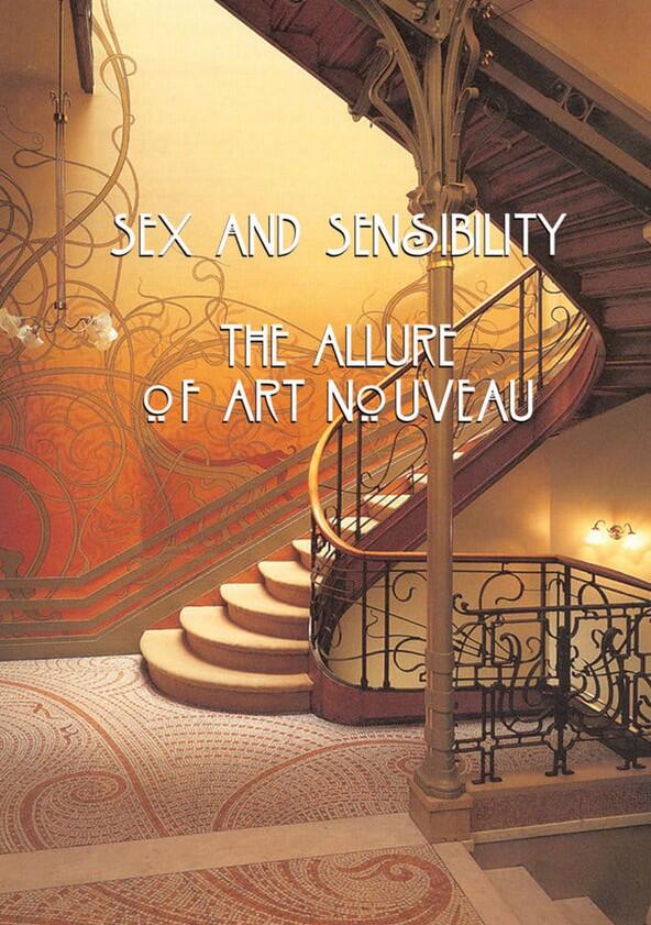 Sex and Sensibility: The Allure of Art Nouveau - Season 1 Sex and Sensibility: The Allure of Art Nouveau - Season 1