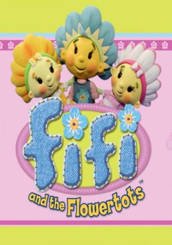 Fifi and the Flowertots - Season 1 Fifi and the Flowertots - Season 1