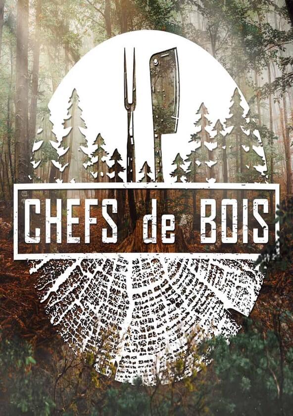 Chefs De Bois - Season 1 Chefs De Bois - Season 1