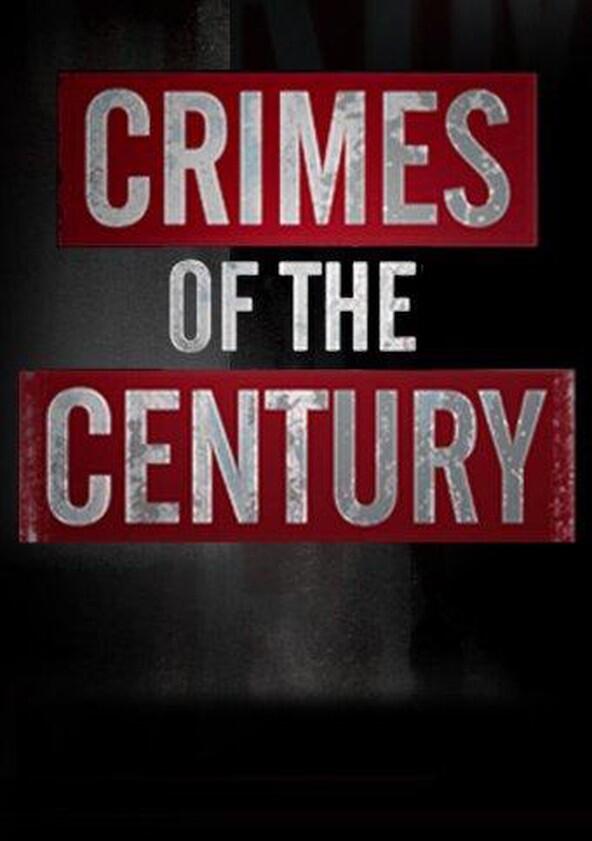 Crimes of the Century - Season 1 Crimes of the Century - Season 1