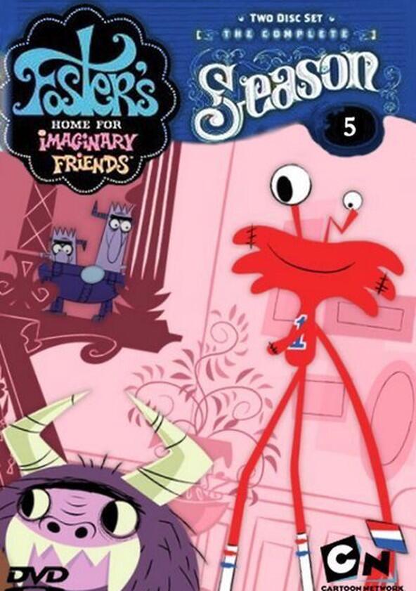 Foster's Home for Imaginary Friends - Season 5 Foster's Home for Imaginary Friends - Season 5