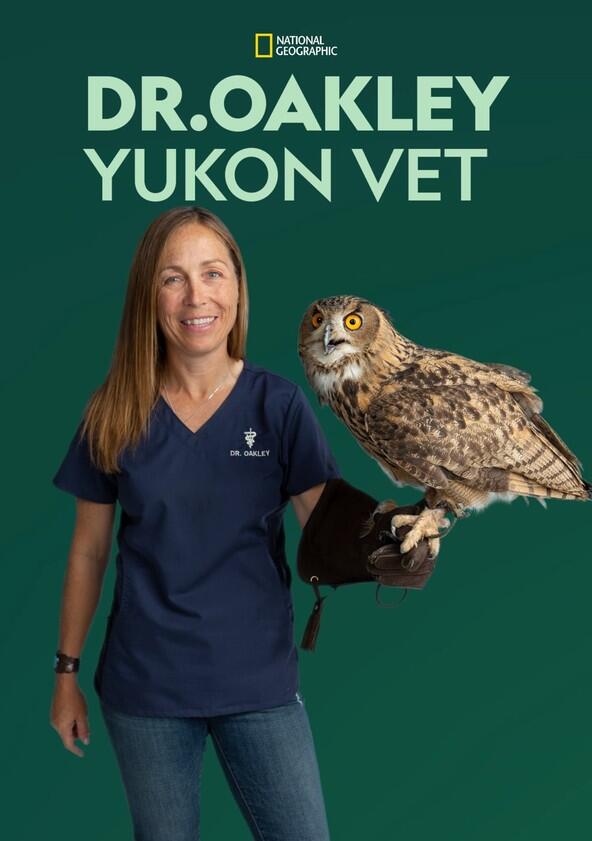 Dr. Oakley, Yukon Vet - Season 10 Dr. Oakley, Yukon Vet - Season 10
