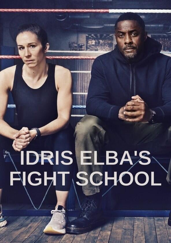 Idris Elba's Fight School - Season 1 Idris Elba's Fight School - Season 1