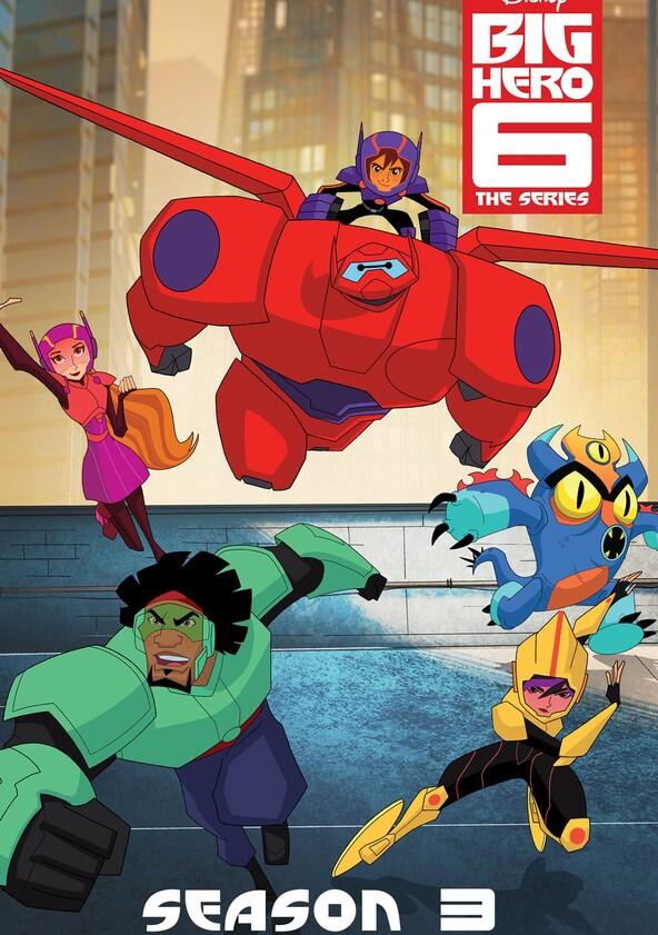 Big Hero 6: The Series - Season 3 Big Hero 6: The Series - Season 3