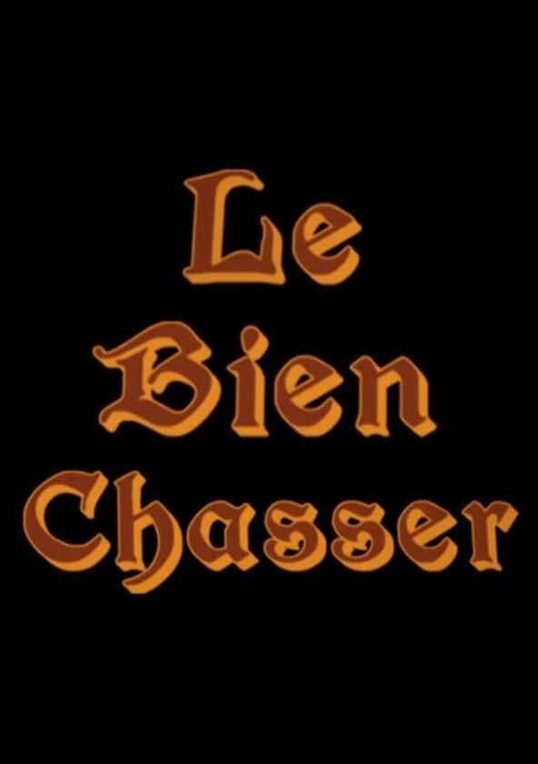 Le Bien Chasser - Season 1 Le Bien Chasser - Season 1