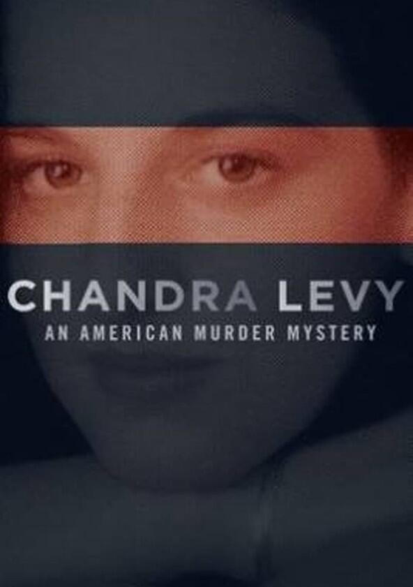 Chandra Levy: An American Murder Mystery - Season 1 Chandra Levy: An American Murder Mystery - Season 1
