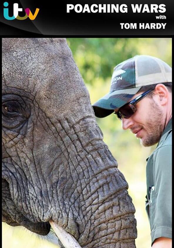 Poaching Wars with Tom Hardy - Season 1 Poaching Wars with Tom Hardy - Season 1