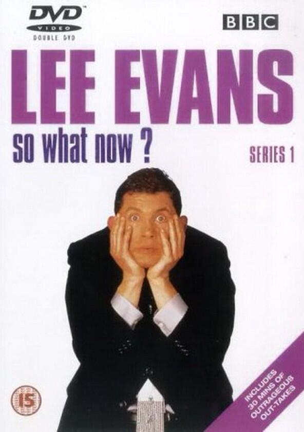 Lee Evans: So What Now? - Season 1 Lee Evans: So What Now? - Season 1