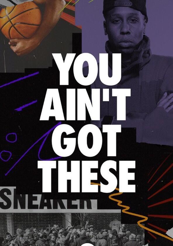 You Ain't Got These - Season 1 You Ain't Got These - Season 1