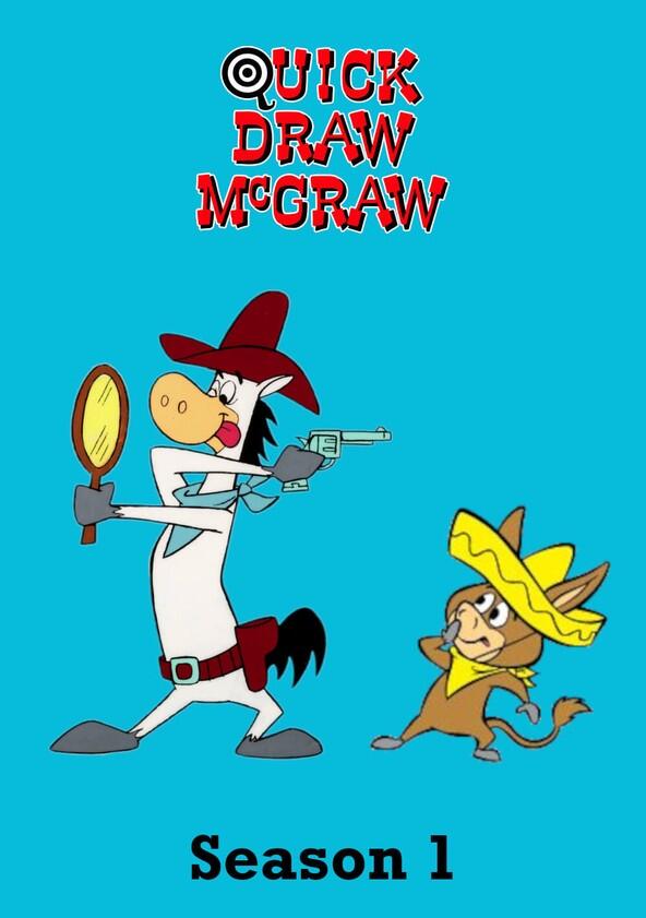 Quick Draw McGraw - Season 1 Quick Draw McGraw - Season 1