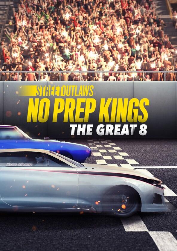 Street Outlaws: No Prep Kings - Season 1 Street Outlaws: No Prep Kings - Season 1