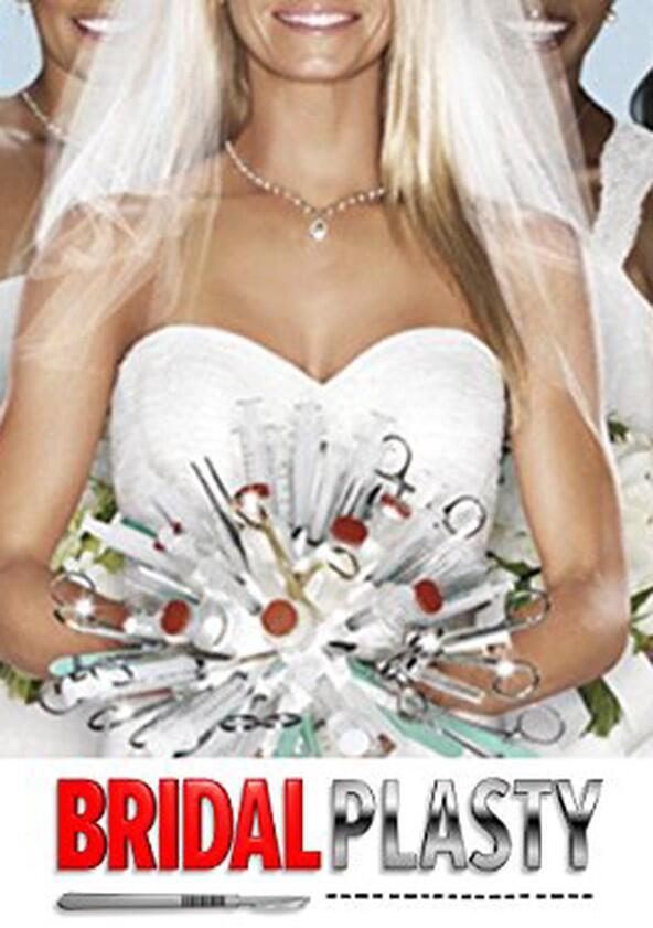 Bridalplasty - Season 1 Bridalplasty - Season 1