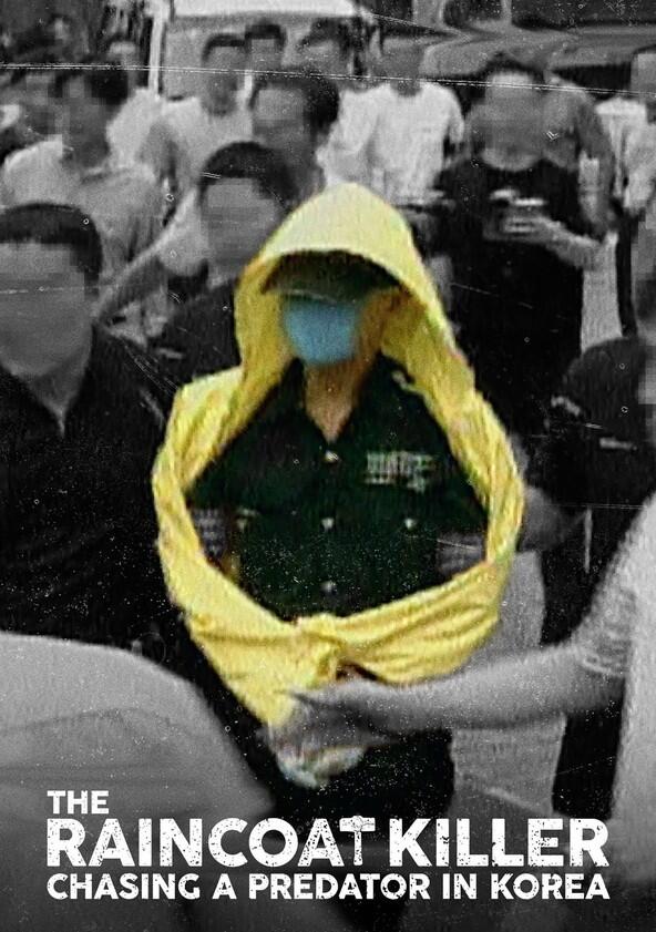 The Raincoat Killer: Chasing a Predator in Korea - Season 1 The Raincoat Killer: Chasing a Predator in Korea - Season 1