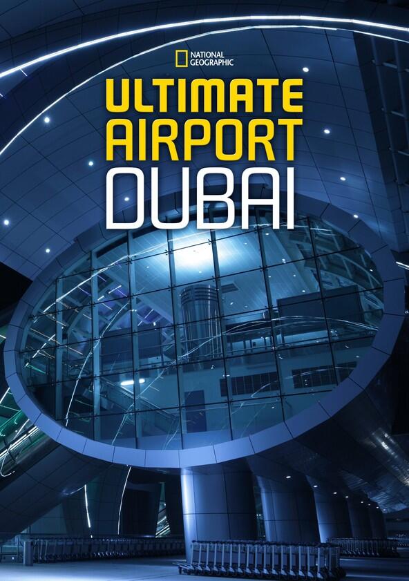 Ultimate Airport Dubai - Season 1 Ultimate Airport Dubai - Season 1