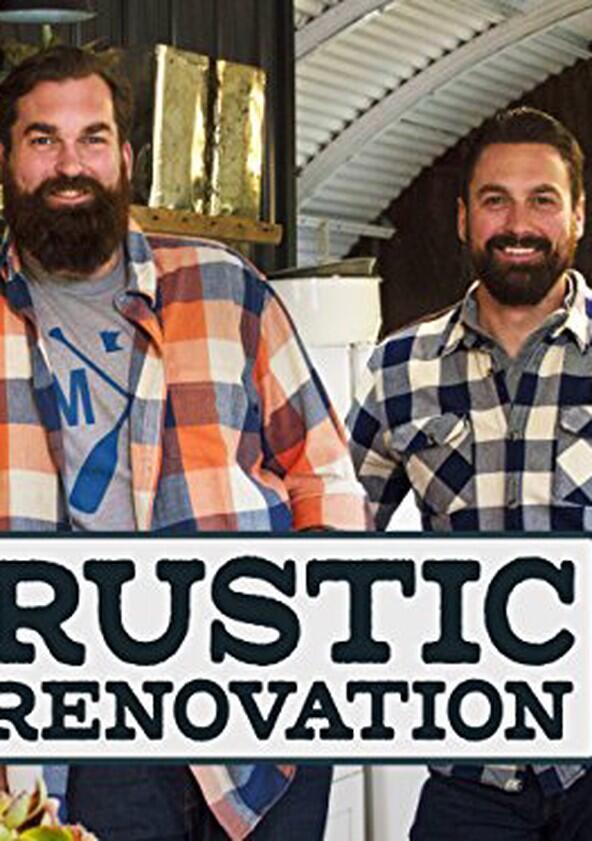 Rustic Renovation - Season 1 Rustic Renovation - Season 1