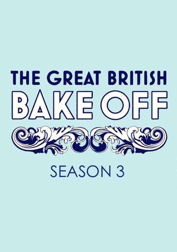 The Great British Bake Off - Season 3 The Great British Bake Off - Season 3