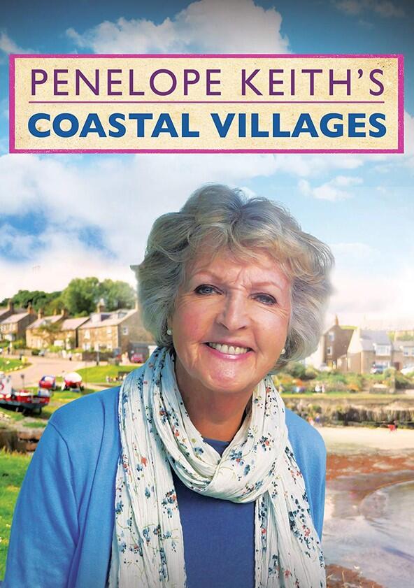 Penelope Keith's Coastal Villages - Season 1 Penelope Keith's Coastal Villages - Season 1