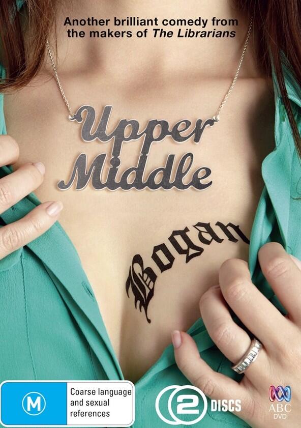 Upper Middle Bogan - Season 1 Upper Middle Bogan - Season 1