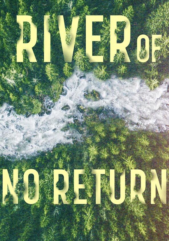 River of No Return - Season 1 River of No Return - Season 1