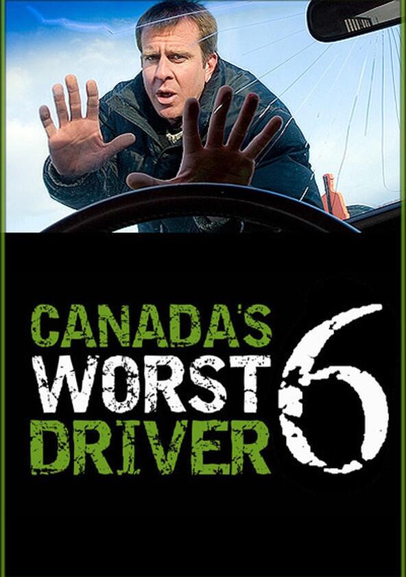Canada's Worst Driver - Season 6 Canada's Worst Driver - Season 6