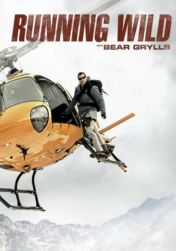 Running Wild with Bear Grylls - Season 4 Running Wild with Bear Grylls - Season 4