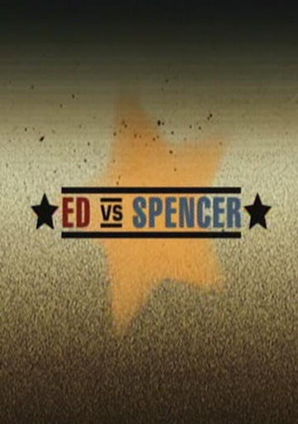 Ed vs. Spencer - Season 1 Ed vs. Spencer - Season 1