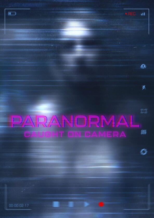 Paranormal Caught on Camera - Season 8 Paranormal Caught on Camera - Season 8