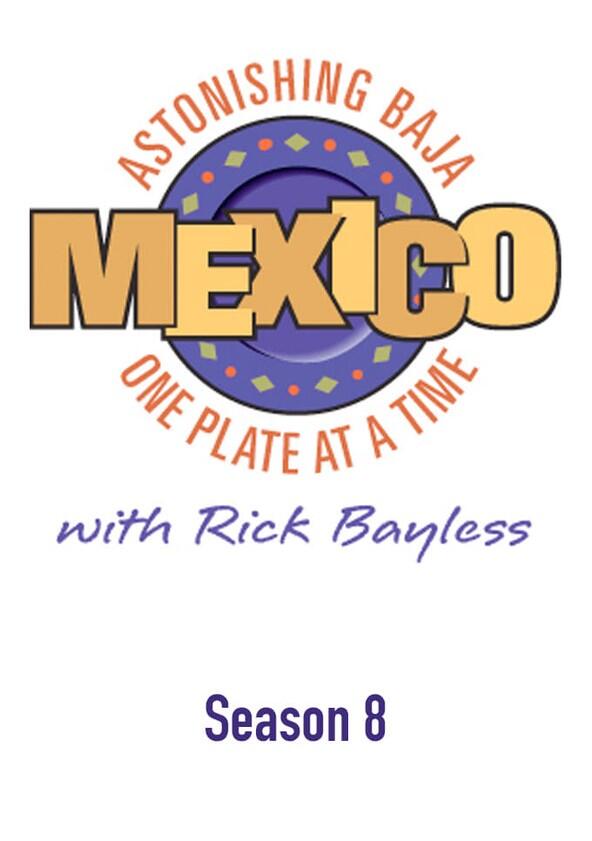 Mexico: One Plate at a Time - Season 8 Mexico: One Plate at a Time - Season 8