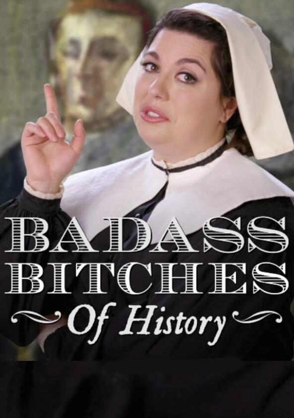Badass Bitches of History - Season 1