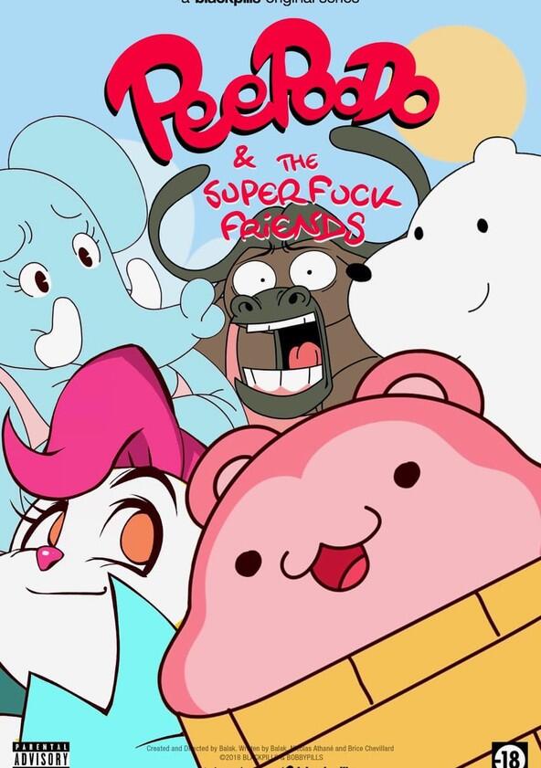 Peepoodo & The Super Fuck Friends - Season 1 Peepoodo & The Super Fuck Friends - Season 1