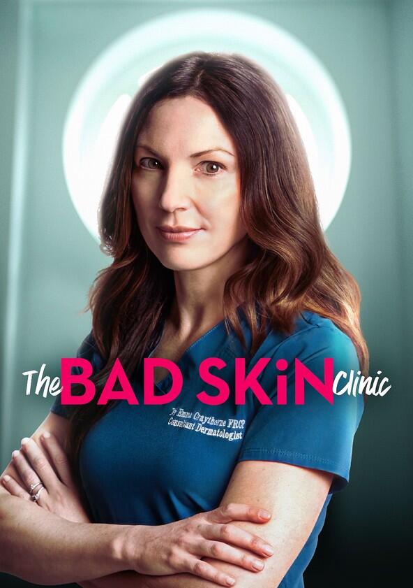 The Bad Skin Clinic - Season 6 The Bad Skin Clinic - Season 6