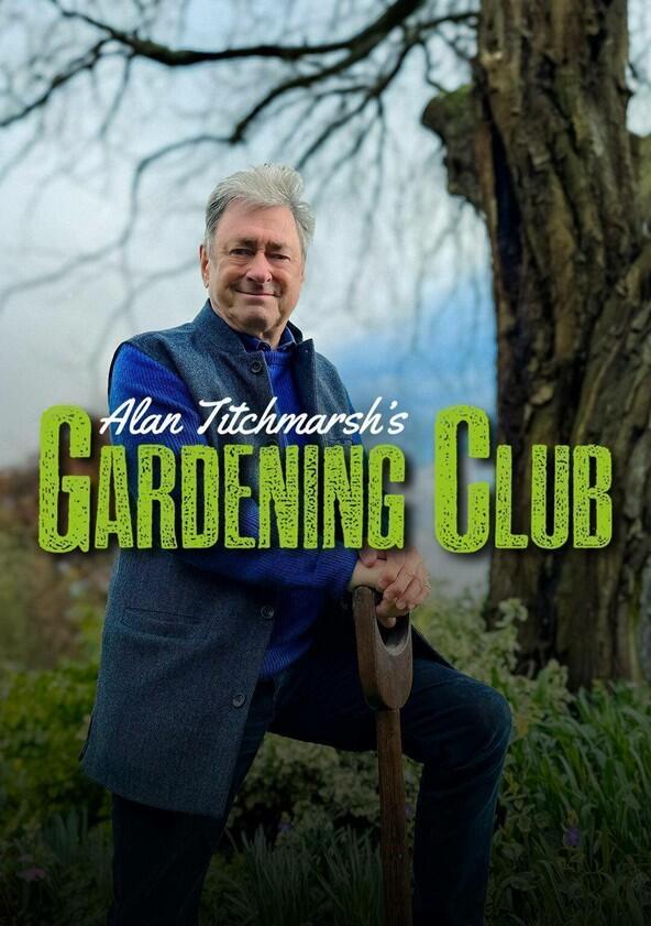 Alan Titchmarsh's Gardening Club - Season 2 Alan Titchmarsh's Gardening Club - Season 2