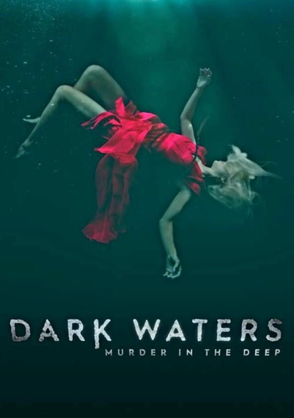 Dark Waters: Murder in the Deep - Season 1 Dark Waters: Murder in the Deep - Season 1