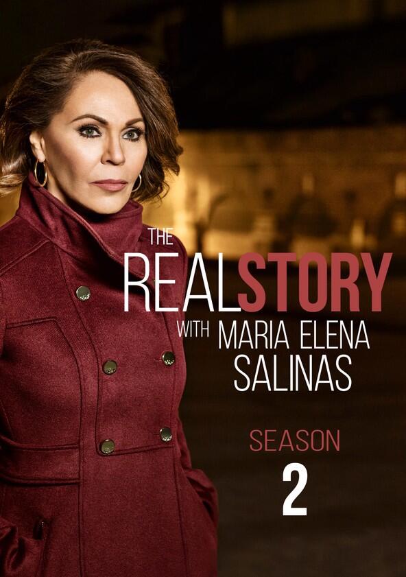 The Real Story with Maria Elena Salinas - Season 2 The Real Story with Maria Elena Salinas - Season 2