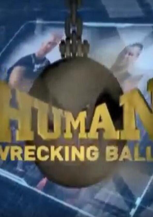 Human Wrecking Balls - Season 2