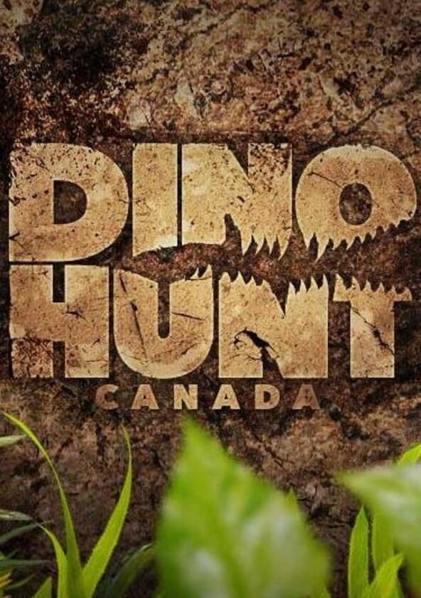 Dino Hunt Canada - Season 1 Dino Hunt Canada - Season 1